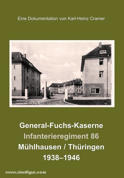 Rockstuhl Verlag Cramer, Karl-Heinz: General-Fuchs-Kaserne. Infanterieregiment 86 Mühlhausen / Thüringen 1938-1946