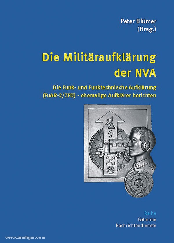 Verlag Dr. Köster Blümer, P. (Hrsg.): Die Militäraufklärung der NVA. Die Funk- und funktechnische Aufklärung (FuAR-2/ZFD) - ehemalige Aufklärer berichten