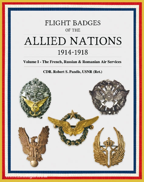 Robert Pandis Publishing Pandis, R.: Flight Badges of the Allied Nations 1914-1918. Band 1: The French, Russian & Romanian Air Services