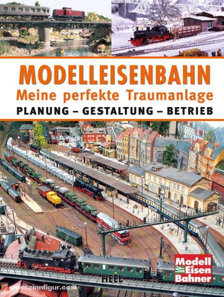 Lempertz Modelleisenbahn. Meine perfekte Traumanlage. Planung - Gestaltung - Betrieb
