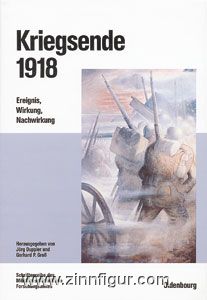 De Gruyter Oldenbourg Duppler, J./Groß´, G.P. (Hrsg.): Kriegsende 1918. Ereignis, Wirkung, Nachwirkung