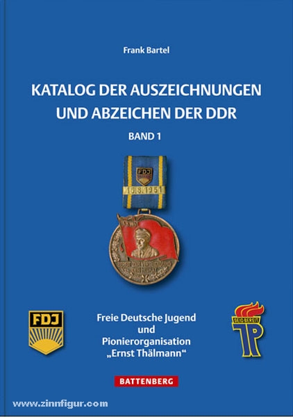 Battenberg Verlag Bartel, F.: Katalog der Auszeichnungen und Abzeichen der DDR. Band 1: Freie Deutsche Jugend und Pionierorganisation 'Ernst Thälmann'