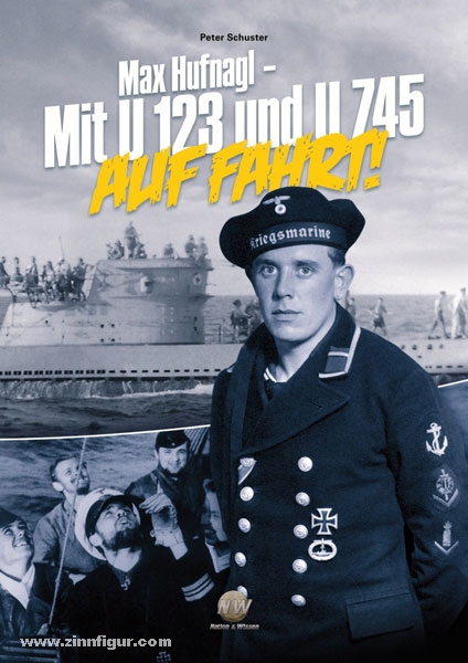 Verlag Nation & Wissen Schuster, P.: Max Hufnagl - Mit U 123 und U 745 auf Fahrt