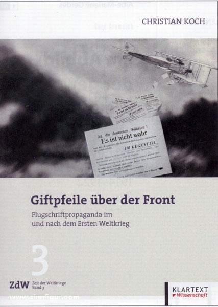 Klartext Verlag Koch, C.: Giftpfeile über der Front. Flugschriftpropaganda im und nach dem Ersten Weltkrieg