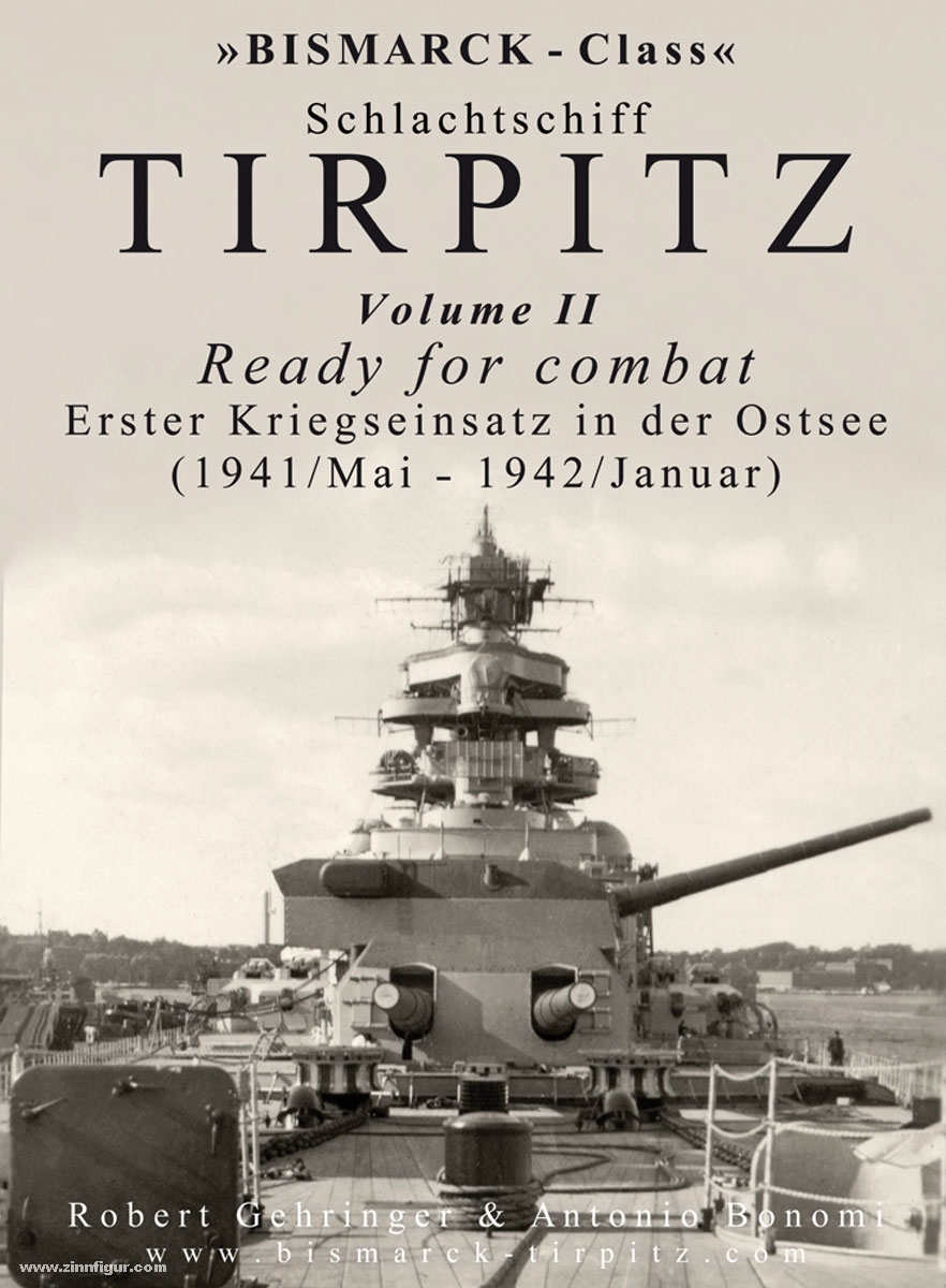 Eigenverlag Robert Gehringer Gehringer, R./Bobomi, A.: 'Bismarck-Class' Schlachtschiff Tirpitz. Band 2: Ready for Combat. Erster Kriegseinsatz in der Ostsee (1941/Mai - 1942/Januar)