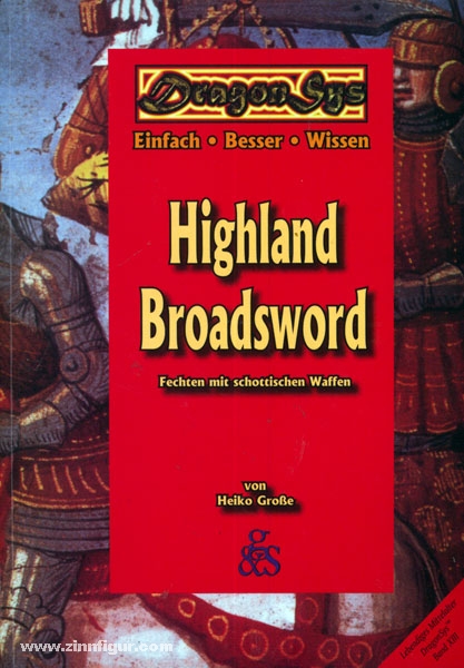G&S Verlag Große, H.: Highland Broadsword. Fechten mit schottischen Waffen