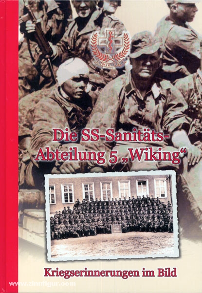 Am Wall Die SS-Sanitäts-Abteilung 5 'Wiking'. Kriegserinnerungen im Bild. Mit Berichten von Veteranen der 5. SS-Panzer-Division 'Wiking'
