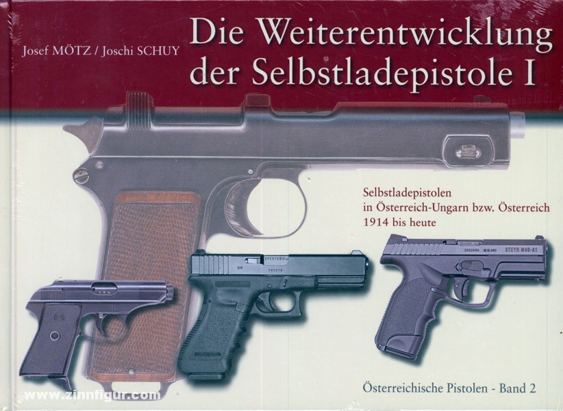 Joschi Schuy (Eigenverlag) Mötz, J./Schuy, J.: Die Weiterentwicklung der Selbstladepistole I. Selbstladepistolen in Österreich-Ungarn bzw. Österreich 1914 bis heute. Band 2: Österreichische Pistolen
