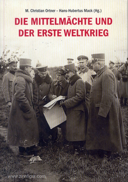 Verlag Militaria Ortner, M. Christian/Mack, Hans-Hubertus (Hrsg): Die Mittelmächte und der Erste Weltkrieg