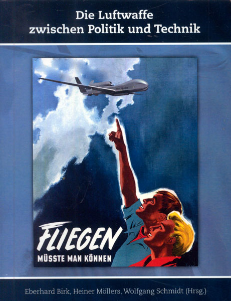 Miles Verlag Birk, E./Möllers, H./Schmidt, W. (Hrsg.): Die Luftwaffe zwischen Politik und Technik