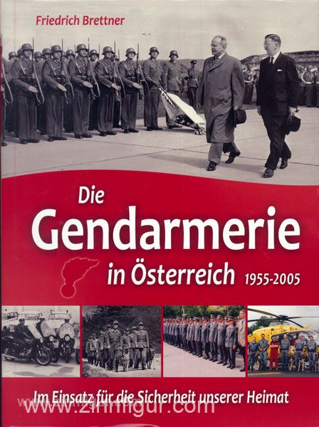 KRAL Verlag Brettner, F.: Die Gendarmerie in Österreich 1955-2005. Im Einsatz für die Sicherheit unserer Heimat