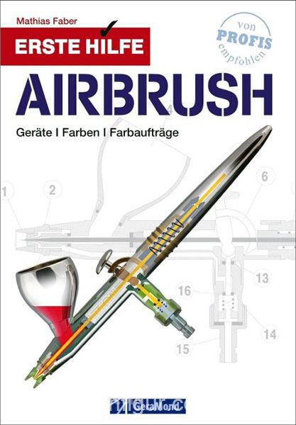 Geramond Faber, M.: Erste Hilfe. Airbrush. Geräte - Farben - Farbaufträge