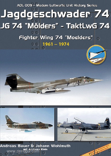 AirDoc Bauer, A./Wohlmuth, J./Klein, A.: Jagdgeschwader 74. JG 74 'Mölders' - TaktLwG 74. Fighter Wing 74 'Mölders'. Band 1: 1961-1974