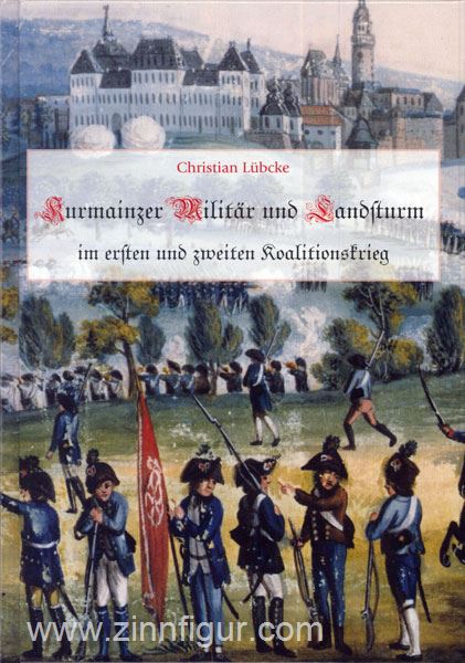 RWM-Verlag Lübcke, C.: Kurmainzer Militär im ersten und zweiten Koalitionskrieg