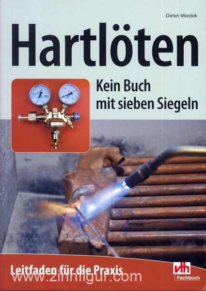 VTH - Verlag für Technik und Handwerk Miedek, D.: Hartlöten. Kein Buch mit sieben Siegeln
