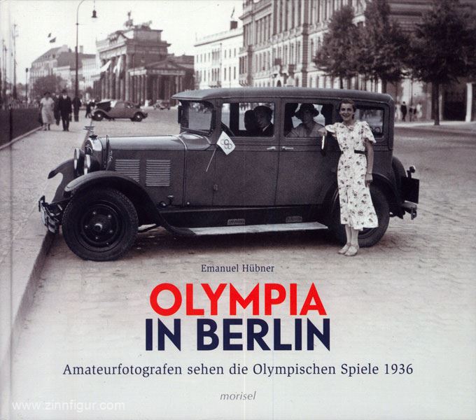 Morisel Verlag Hübner, E.: Olympia in Berlin. Amateurfotografen sehen die Olympischen Spiele 1936