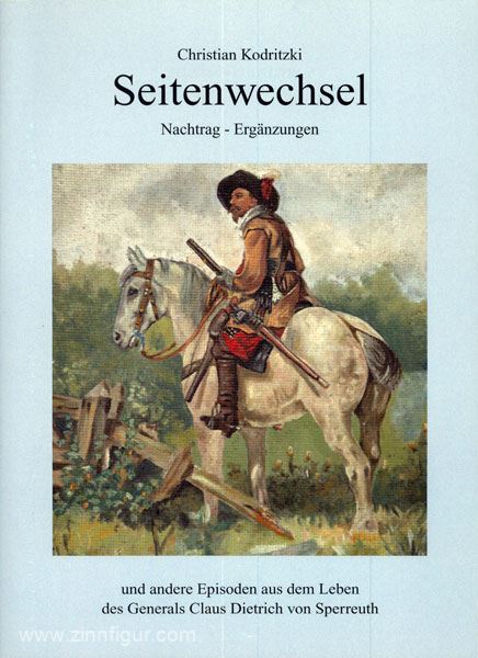Verlag Christian Kodritzki Kodritzki, C.: Seitenwechsel und andere Episoden aus dem Leben des Generals Claus Dietrich Freiherrn von Sperreuth. Nachtrag. Ergänzungen und Fußnoten