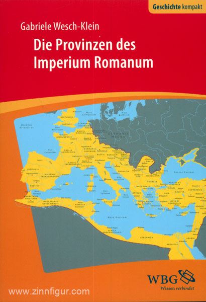 Wesch-Klein, G.: Die Provinzen des Imperium Romanum. Geschichte, Herrschaft, Verwaltung