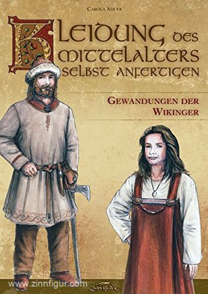 Zauberfeder Verlag Adler, C.: Kleidung des Mittelalters selbst anfertigen. Gewandungen der Wikinger