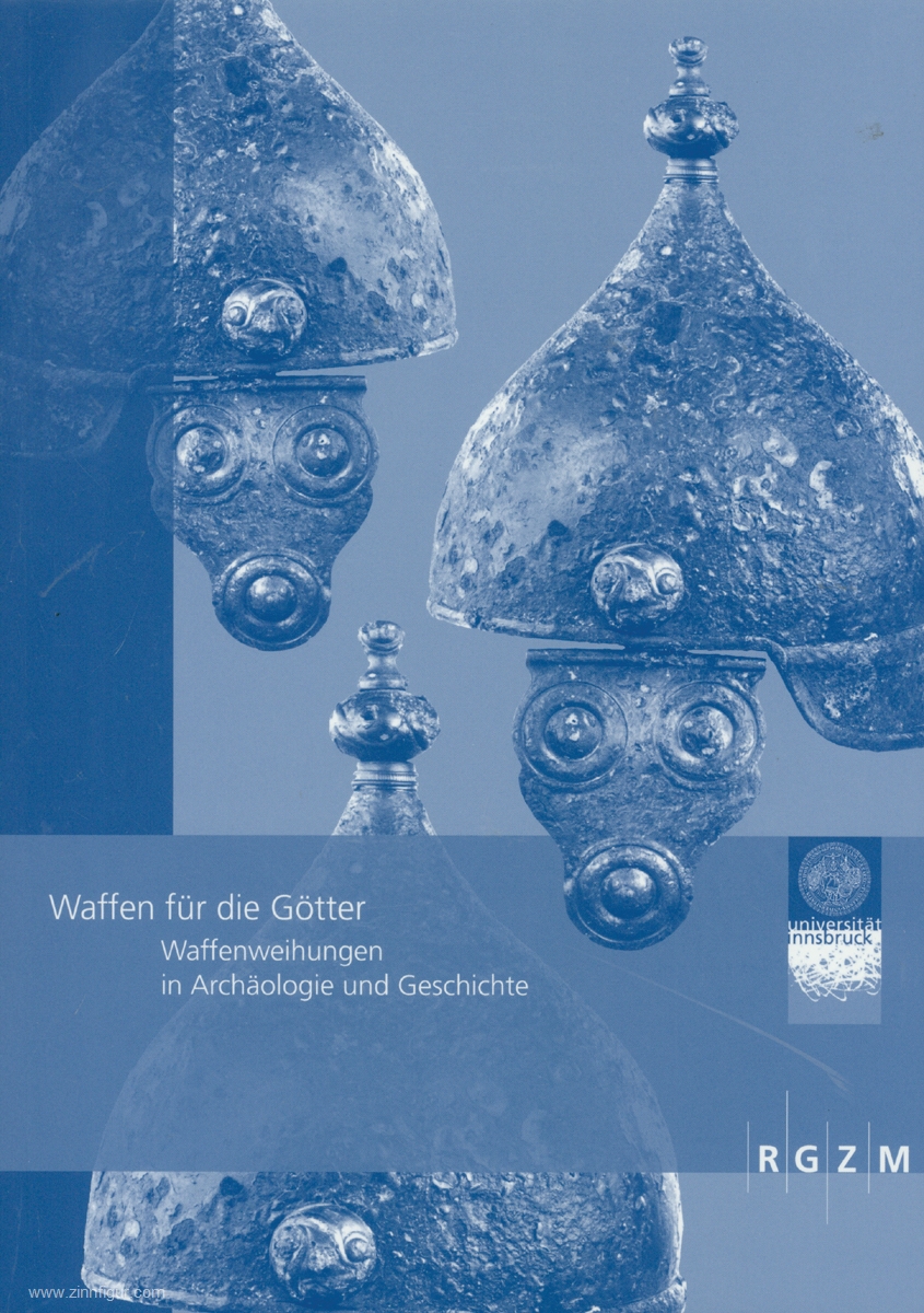 Schnell & Steiner Egg, M./Naso, A./Rollinger, R. (Hrsg.): Waffen für die Götter. Waffenweihungen in Archäologie und Geschichte