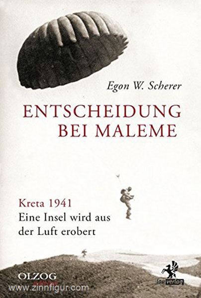 Lau Verlag Scherer, E. W.: Entscheidung bei Maleme. Kreta 1941. Eine Insel wird aus der Luft erobert