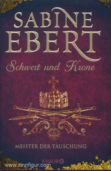 Ebert, S.: Schwert und Krone. Band 1: Meister der Täuschung