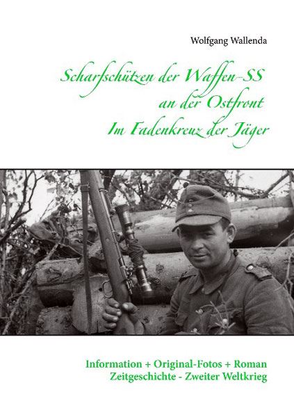 Wallenda, W.: Scharfschützen der Waffen-SS an der Ostfront. Im Fadenkreuz der Jäger