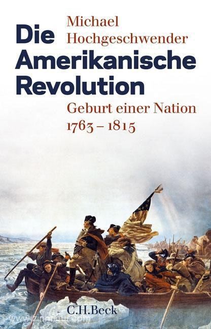 Beck Verlag Hochgeschwender, Michael: Die Amerikanische Revolution