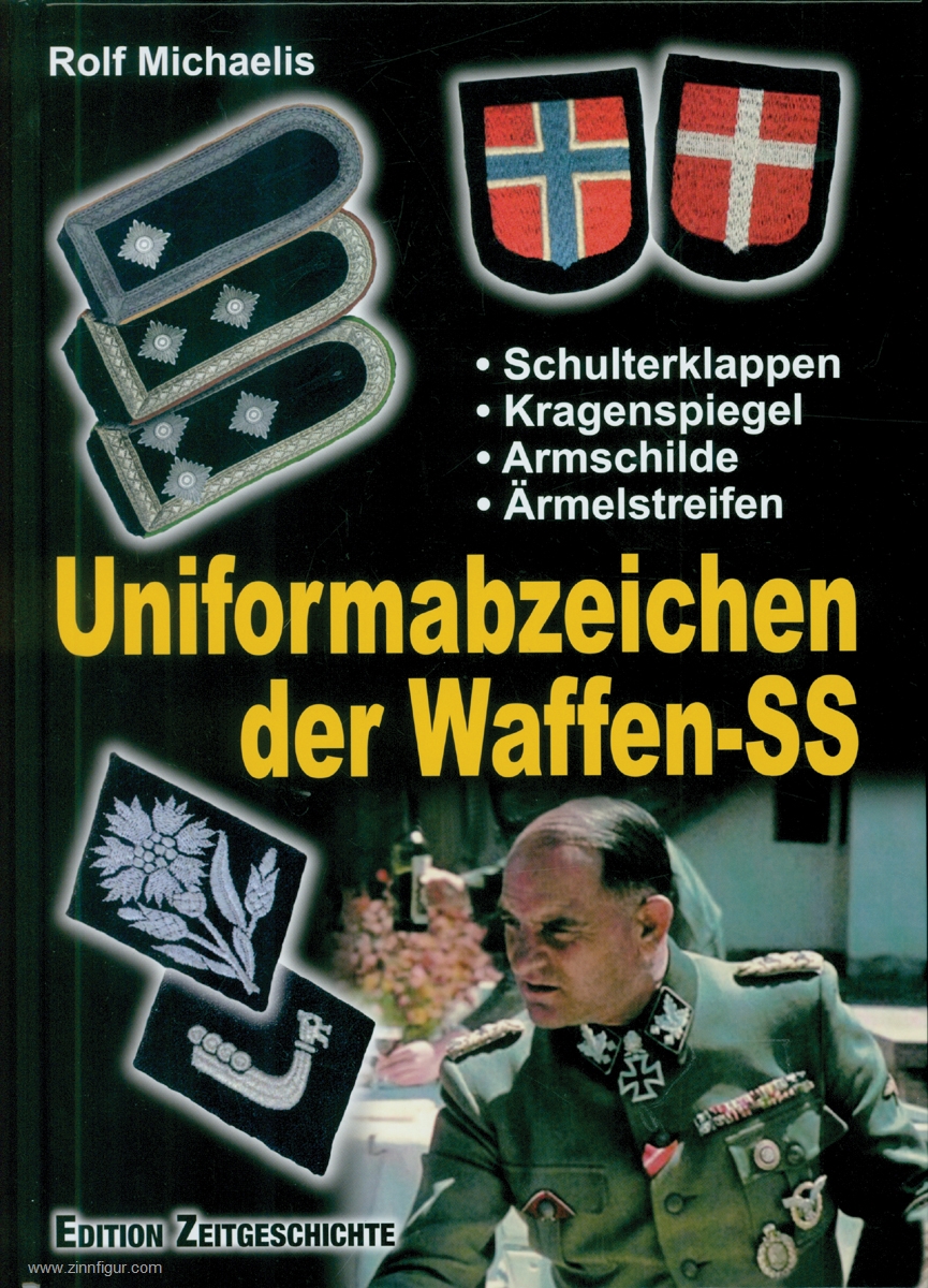 Edition Zeitgeschichte Michaelis, Rolf: Uniformabzeichen der Waffen-SS. Schulterklappen, Kragenspiegel, Armschilde, Ärmelstreifen