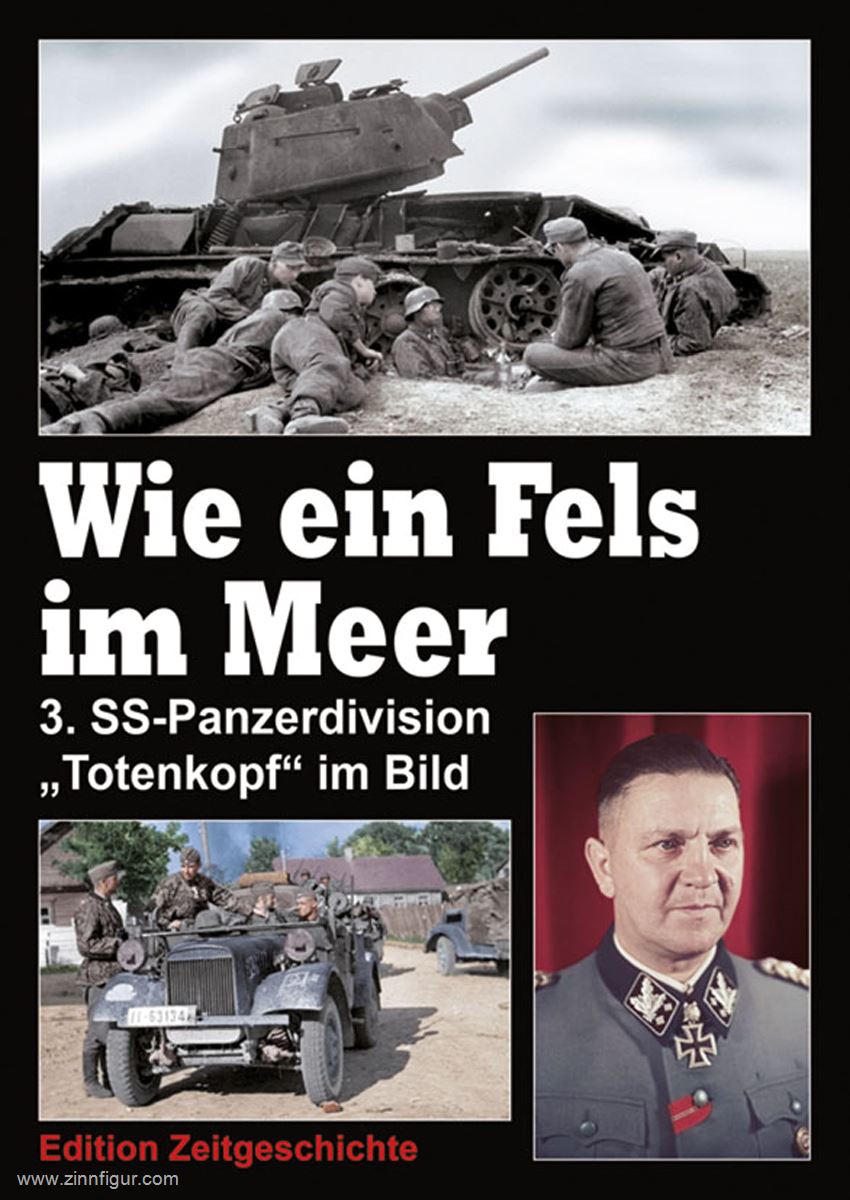 Edition Zeitgeschichte Ullrich, Karl: Wie ein Fels im Meer. Kriegsgeschichte der 3. SS-Panzerdivision 'Totenkopf'. Band 2: Bildband