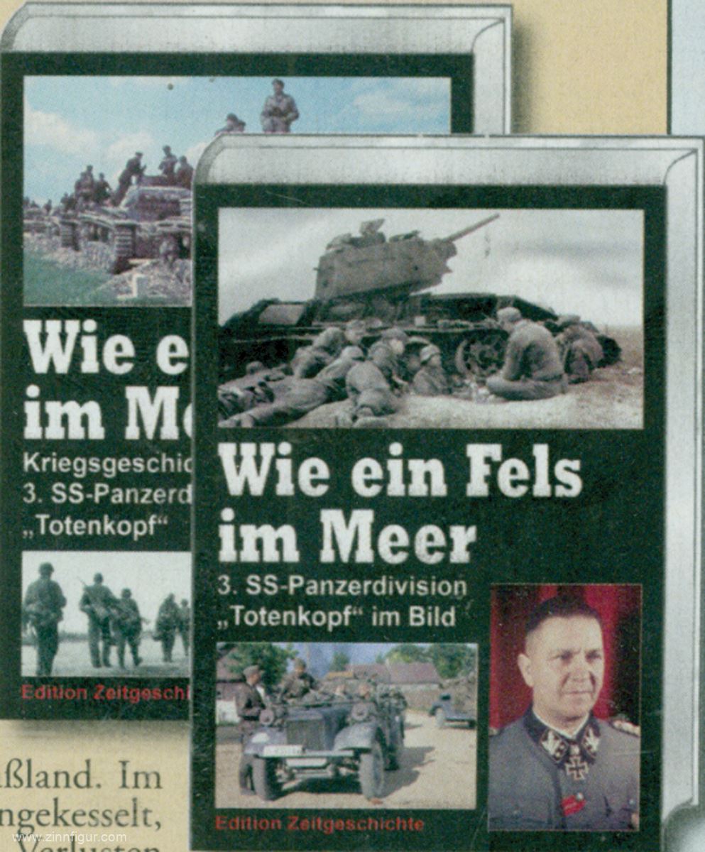 Edition Zeitgeschichte Ullrich, Karl: Wie ein Fels im Meer. Kriegsgeschichte der 3. SS-Panzerdivision 'Totenkopf'. 2 Bände