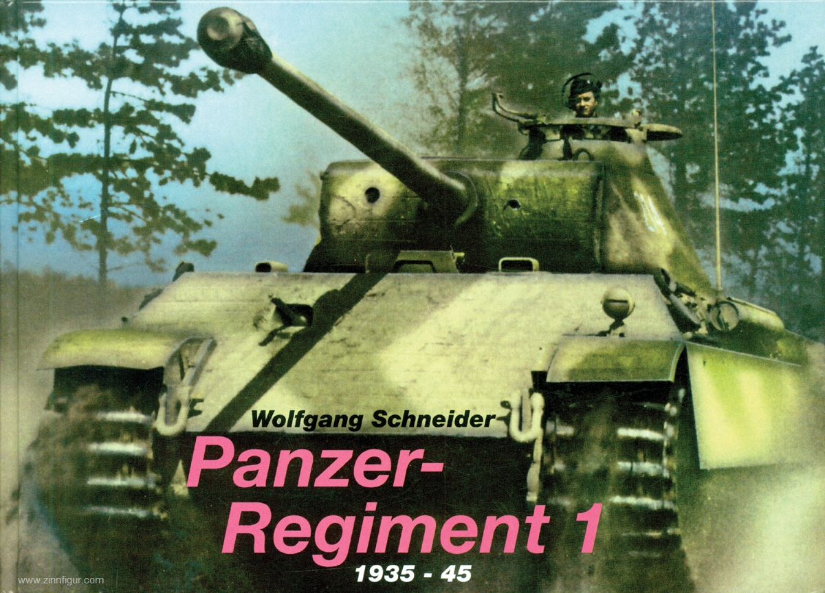 Armour Research Schneider, Wolfgang: Panzer-Regiment 1 1939-1945