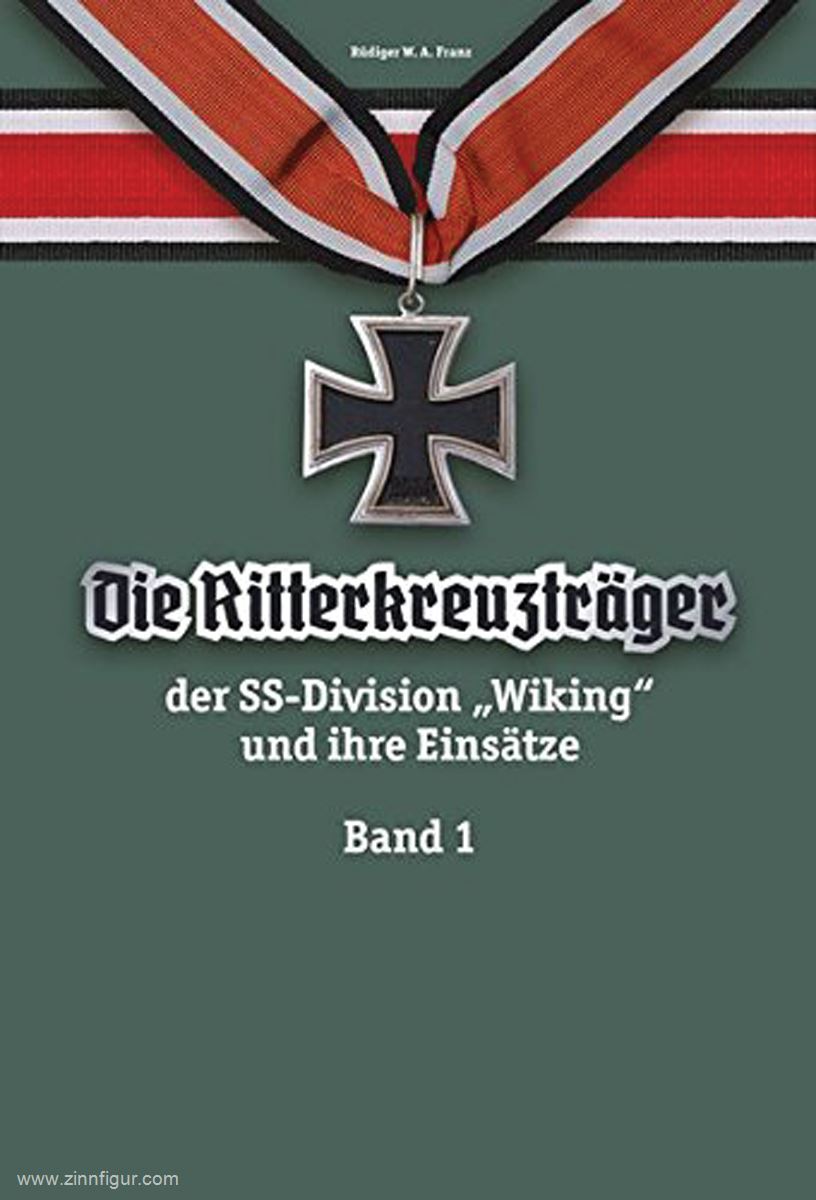 Verlag Nation & Wissen Franz, Rüdiger W. A.: Die Ritterkreuzträger der SS-Division 'Wiking' und ihre Einsätze. Band 1