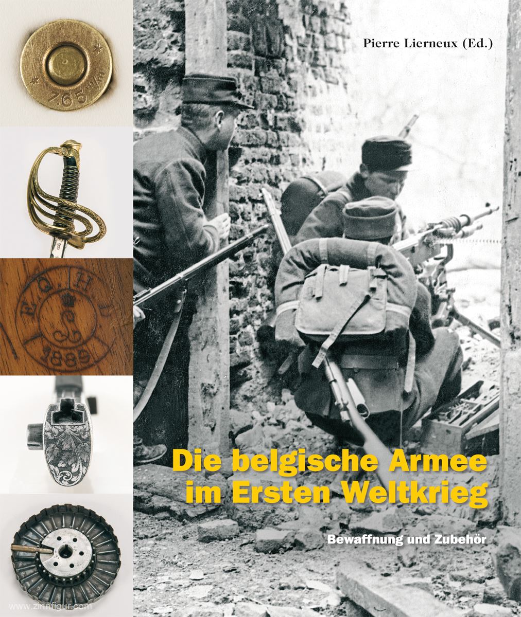Verlag Militaria Lierneux, Pierre: Die belgische Armee  im Ersten Weltkrieg. Band 2: Bewaffnung und Zubehör