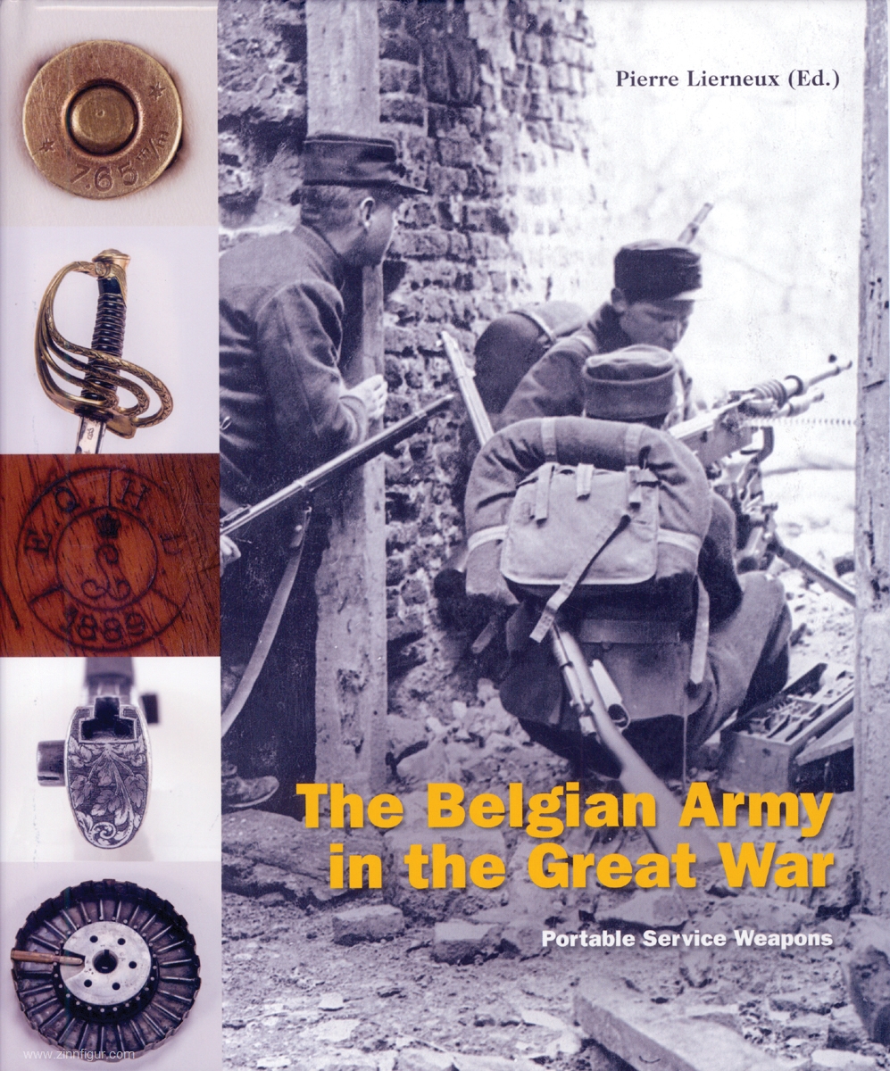Verlag Militaria Lierneux, Pierre: The Belgian Army in the First World War. Band  2: Portable Service Weapons