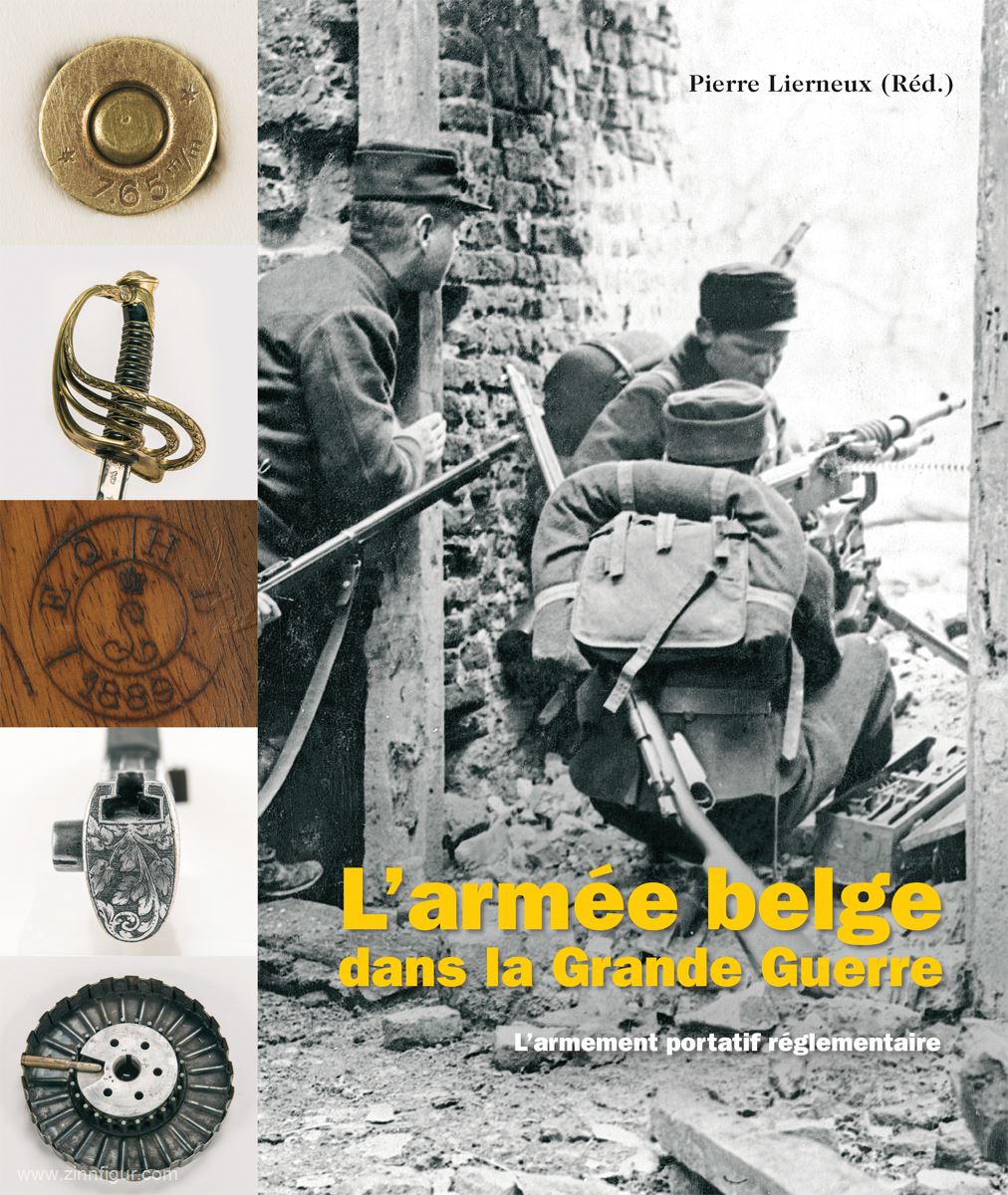 Verlag Militaria Lierneux, Pierre: L'armée Belge dans la Grande Guerre. Band 2: L’armement portatif réglementaire
