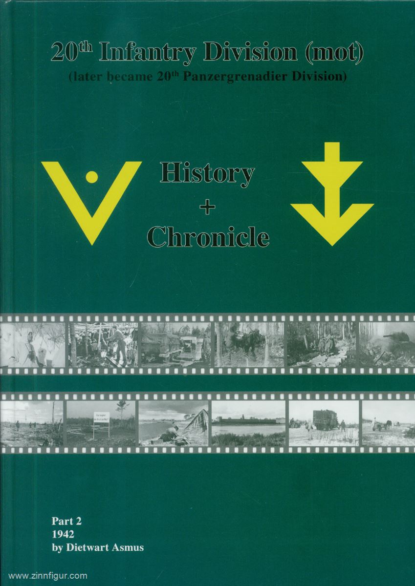 Mook wi Publishing Asmus, Dietwart: 20. Infantry Division (mot) (later became 20th Panzergrenadier Division). Chronik + Geschichte. Band 2: 1942