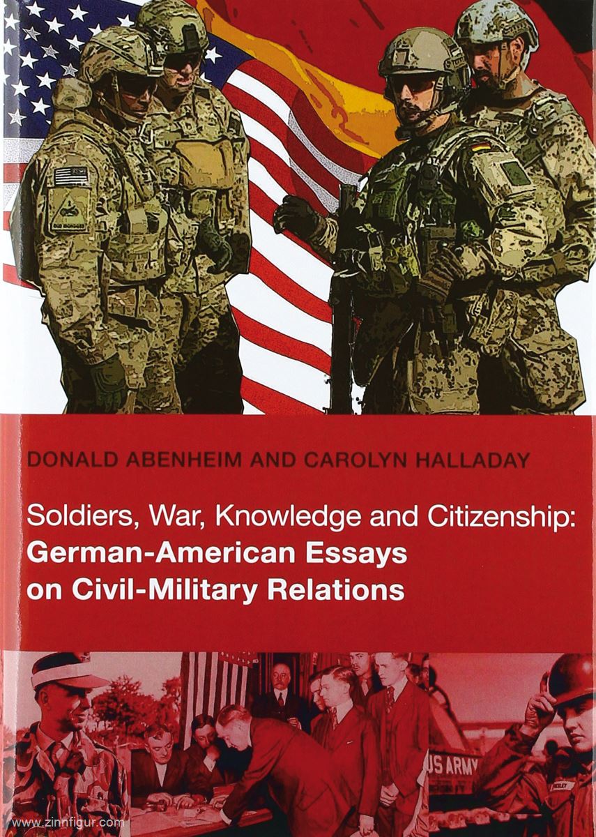 Miles Verlag Abenheim, Donald/Halladay, Carolyn: Soldiers, War, Knowledge and Citizenship. German-American Essays on Civil-Military Relations