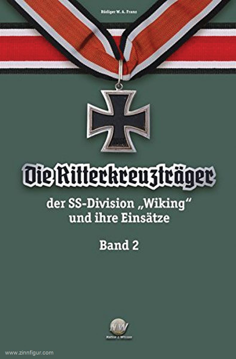 Verlag Nation & Wissen Franz, Rüdiger W. A.: Die Ritterkreuzträger der SS-Division 'Wiking' und ihre Einsätze. Band 2