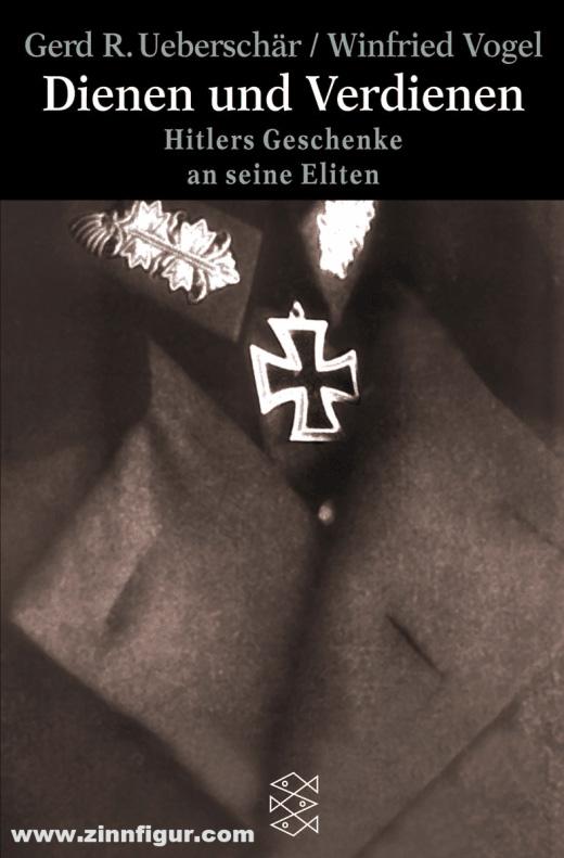 Ueberschär, G.R./Vogel, W.: Dienen und Verdienen. Hitlers Geschenke an seine Eliten