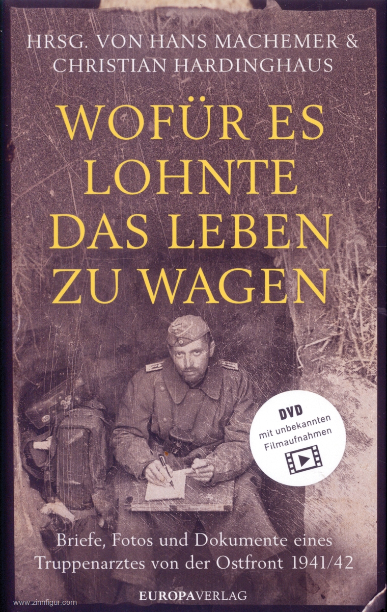 Mechemer, Hans/Hardinghaus, Christian: Wofür es lohnte, das Leben zu wagen: Briefe, Fotos und Dokumente eines Truppenarztes von der Ostfront 1941/42