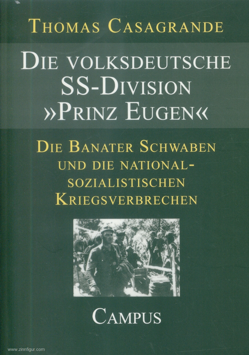 Campus Verlag Casagrande, Thomas: Die volksdeutsche SS-Division 'Prinz Eugen'. Die Banater Schwaben und die nationalsozialistischen Kriegsverbrechen