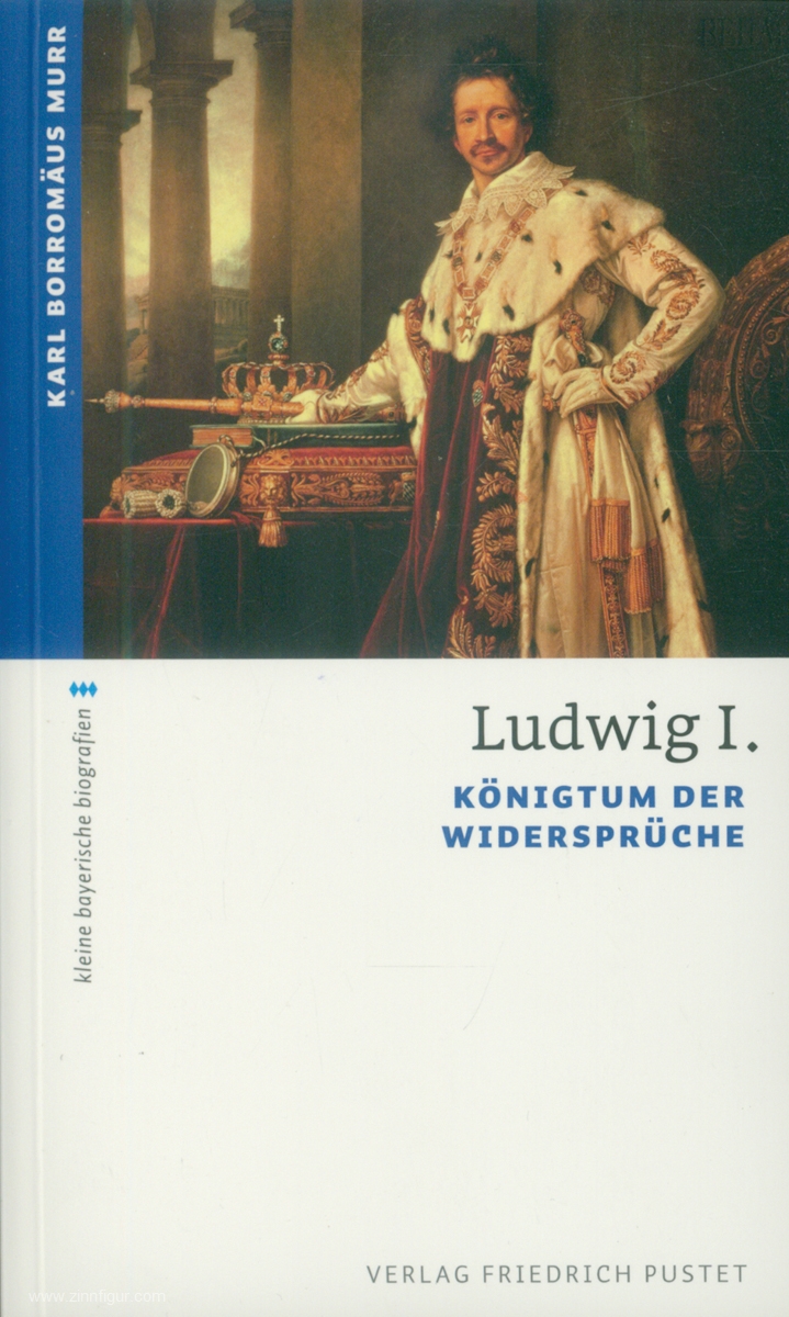 Friedrich Pustet Verlag Borromäus, Karl: Ludwig I König der Widersprüche
