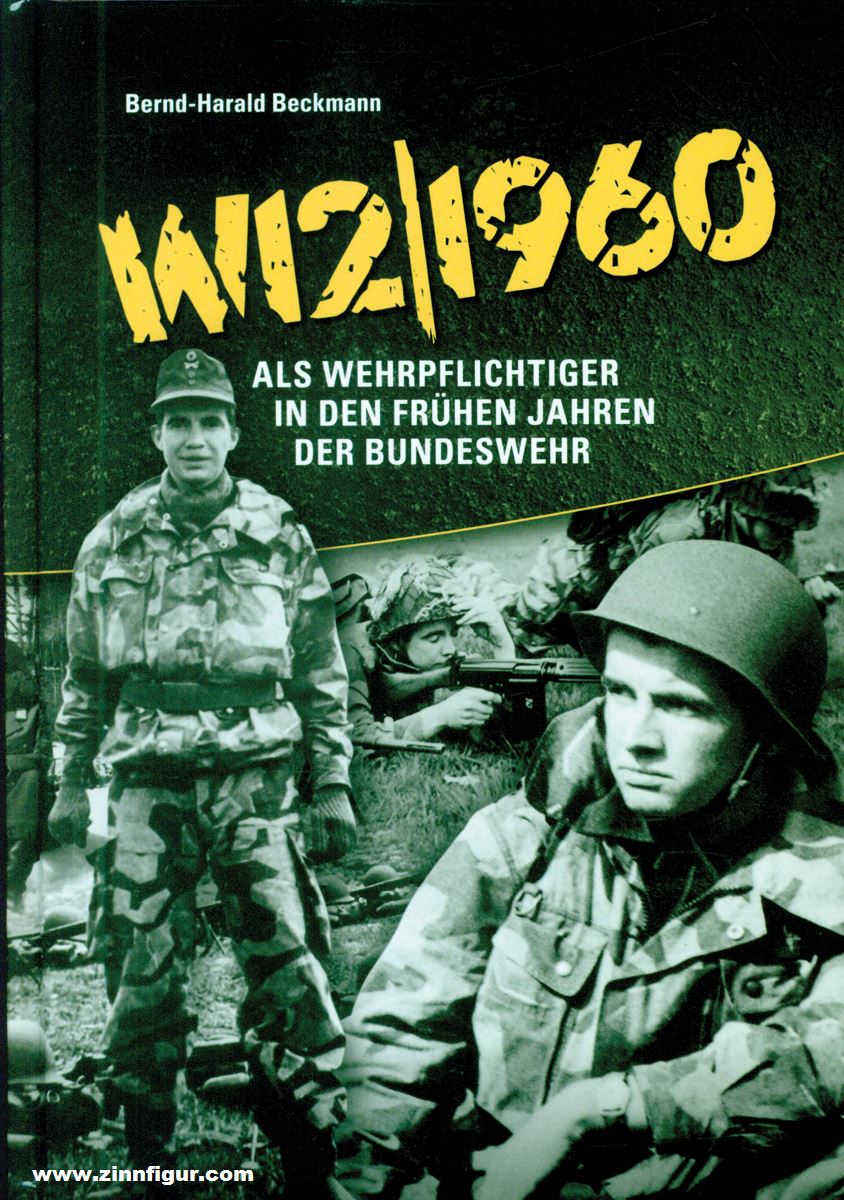 Verlag Nation & Wissen Beckmann, Bernd-Harald: W12/1960. Als Wehrpflichtiger in den frühen Jahren der Bundeswehr