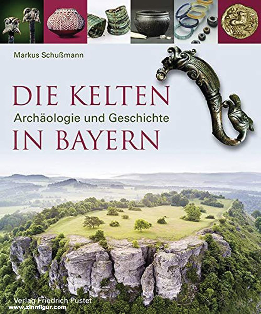 Friedrich Pustet Verlag Schußmann, Markus: Die Kelten in Bayern. Archäologie und Geschichte