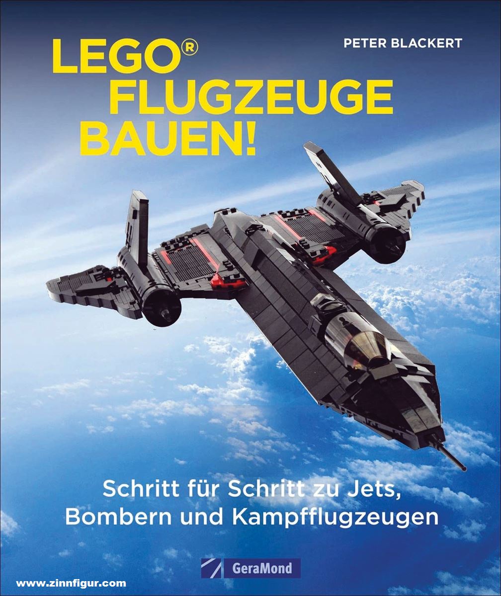 Geramond Blackert, Peter: Lego-Flugzeuge bauen. Schritt für Schritt zu Jets, Bombern und Kampfflugzeugen