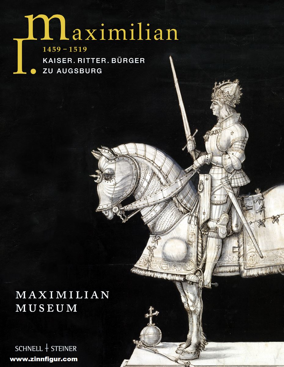 Schnell & Steiner Lange-Krach, Heidrun: Maximilian I. (1459-1519). Kaiser - Ritter - Bürger zu Augsburg