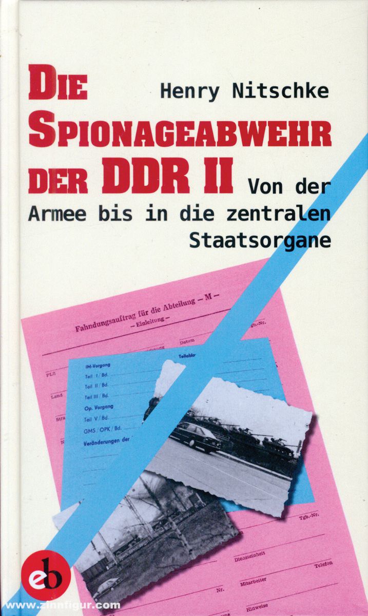 Nitschke, Henry: Die Spionageabwehr der DDR. Band 2: Von der Armee bis in die zentralen Staatsorgane
