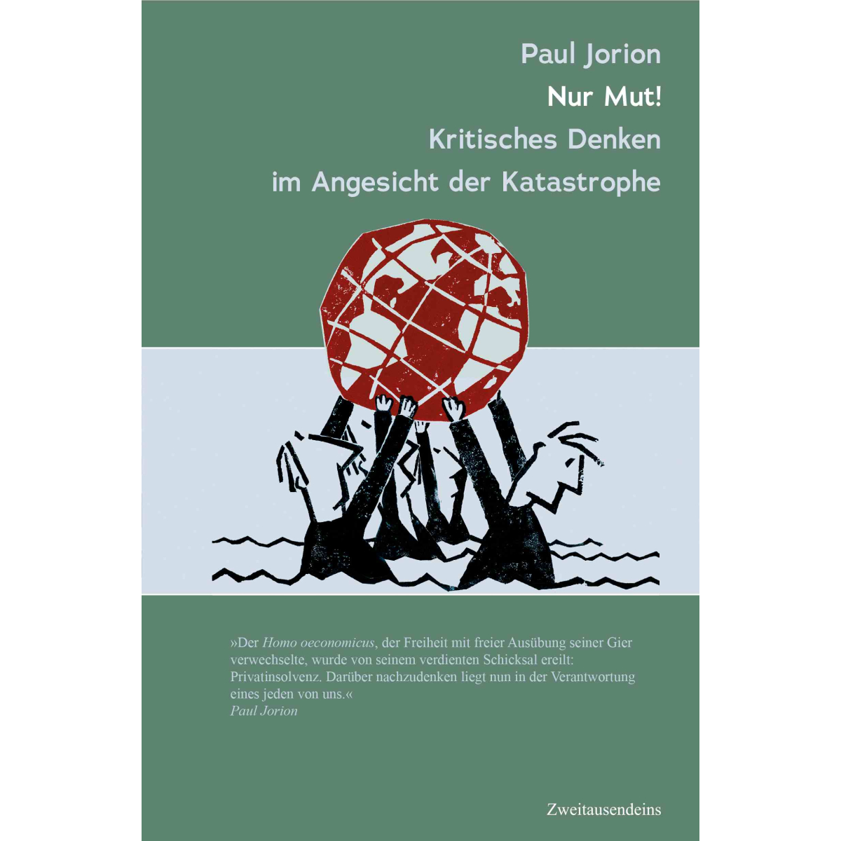 Paul Jorion: Nur Mut! Kritisches Denken im Angesicht der Katastrophe.