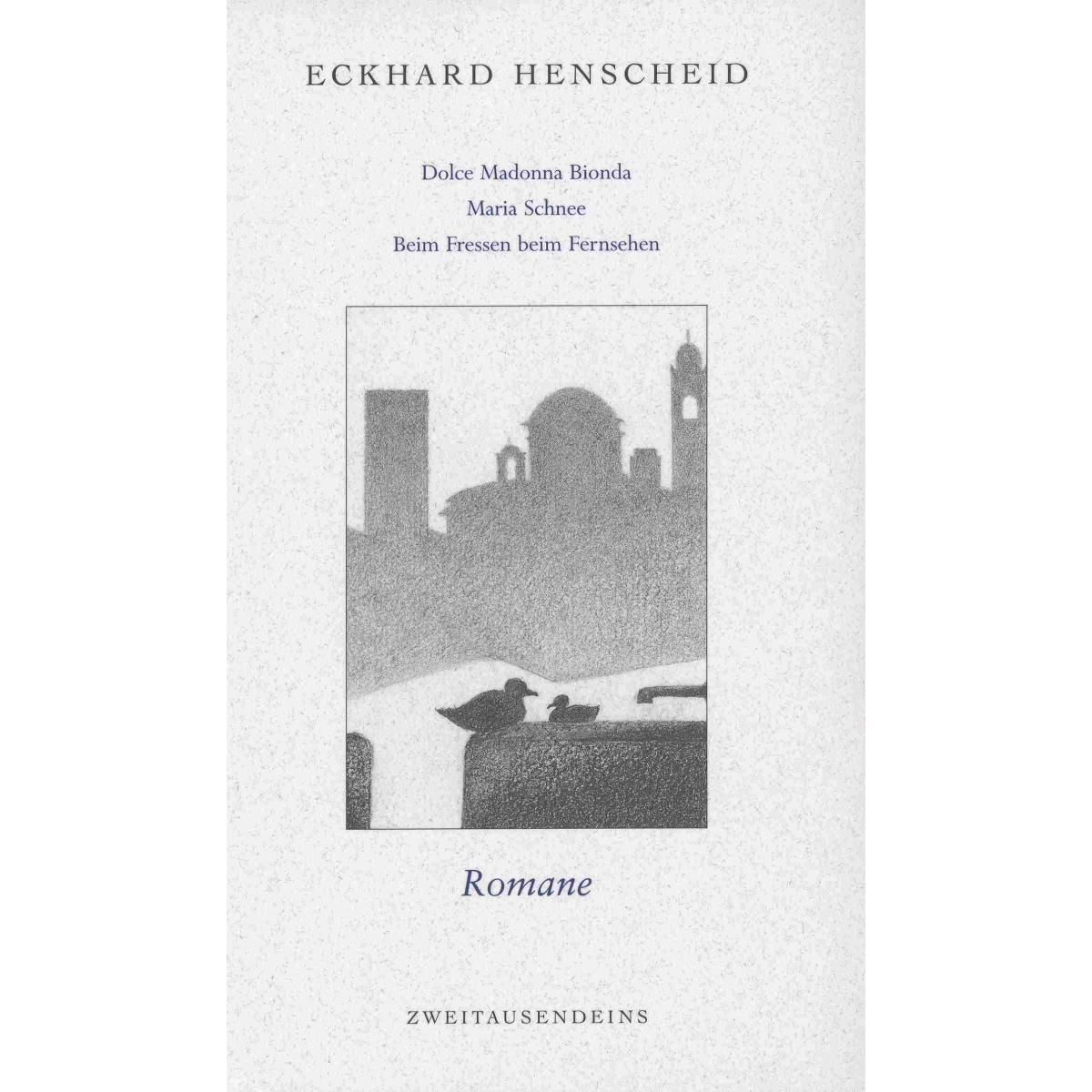 Eckhard Henscheid: Romane III. Werkausgabe Band 6.